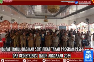 Pemkab Rohul dan BPN Serahkan 2.627 Sertifikat Tanah Lewat Program PTSL dan Redistribusi Tahun 2024